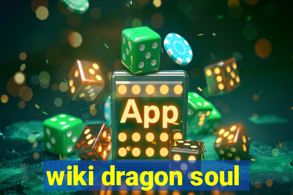 wiki dragon soul